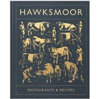 Hawksmoor: Restaurants & Recipes
