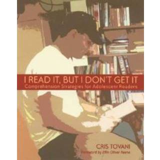 I Read It, but I Don't Get It