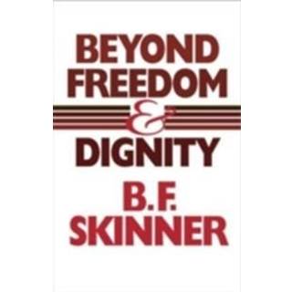 Beyond Freedom and Dignity