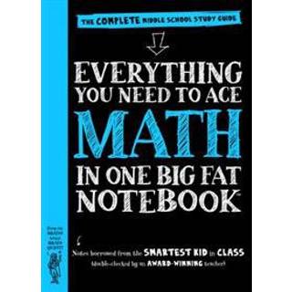 Everything You Need to Ace Math in One Big Fat Notebook