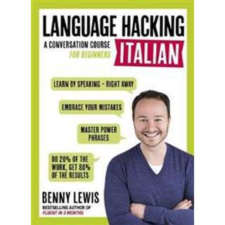 LANGUAGE HACKING ITALIAN (Learn How to Speak Italian - Right Away)