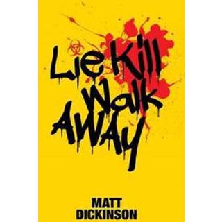 Lie Kill Walk Away