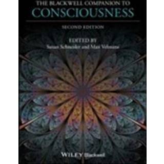 The Blackwell Companion to Consciousness