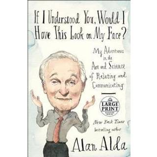 If I Understood You, Would I Have This Look on My Face?