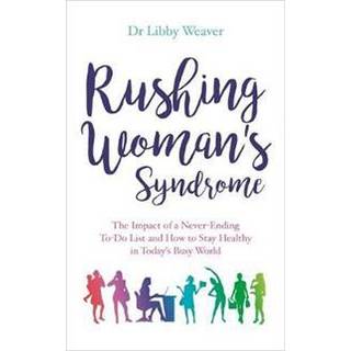 Rushing Woman's Syndrome