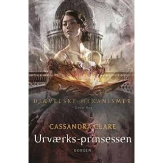 Djævelske mekanismer 3: Urværksprinsessen - Cassandra Clare