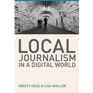 Local Journalism in a Digital World