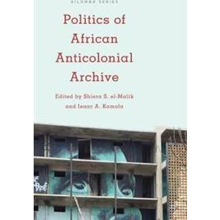 Politics of African Anticolonial Archive
