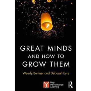 Great Minds and How to Grow Them