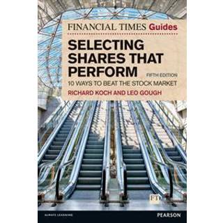 Financial Times Guide to Selecting Shares that Perform, The