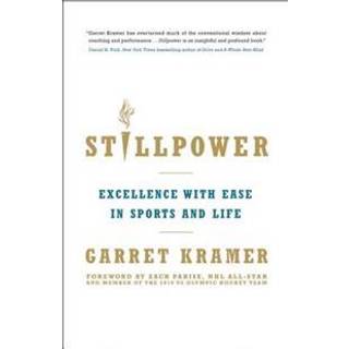 Stillpower: Excellence with Ease in Sports and Life