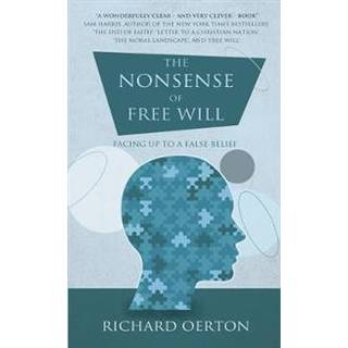 The Nonsense of Free Will
