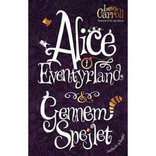 Alice i Eventyrland & Gennem spejlet