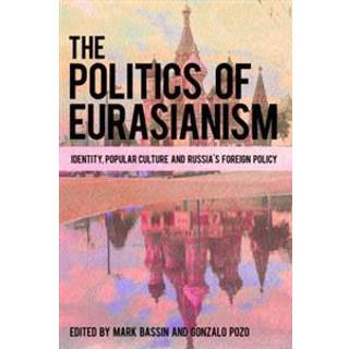 The Politics of Eurasianism