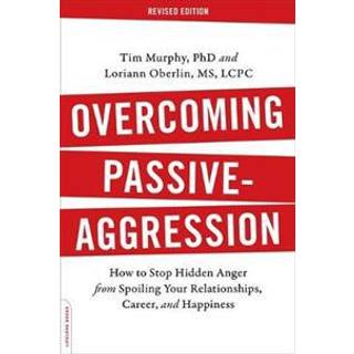 Overcoming Passive-Aggression, Revised Edition