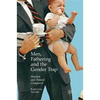 Men, Fathering and the Gender Trap
