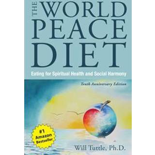 The World Peace Diet - Tenth Anniversary Edition