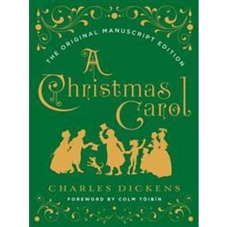 A Christmas Carol: The Original Manuscript Edition