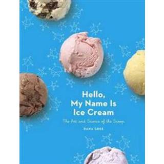 Hello, My Name Is Ice Cream - Dana Cree