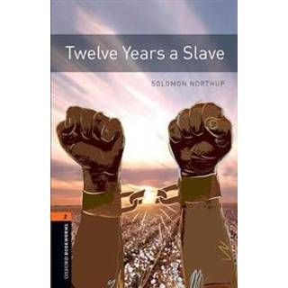 Oxford Bookworms Library: Level 2: Twelve Years a Slave