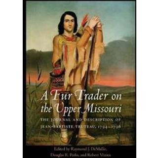 A Fur Trader on the Upper Missouri