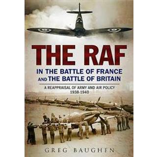 The RAF in the Battle of France and the Battle of Britain