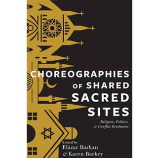 Choreographies of Shared Sacred Sites
