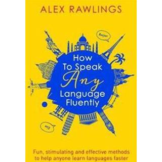 How to Speak Any Language Fluently