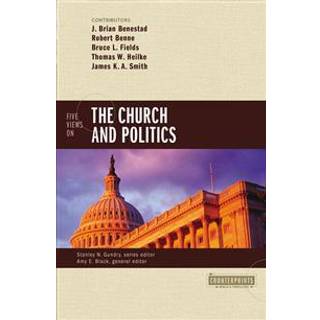 Five Views on the Church and Politics