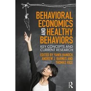 Behavioral Economics and Healthy Behaviors