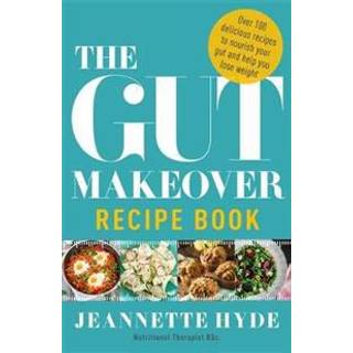 The Gut Makeover Recipe Book
