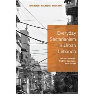 Everyday Sectarianism in Urban Lebanon