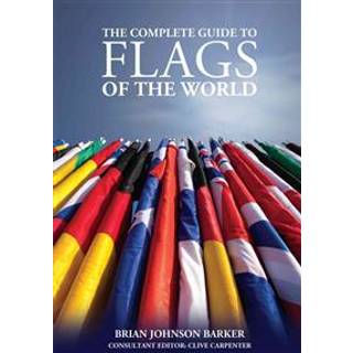 The Complete Guide to Flags of the World, 3rd Edition