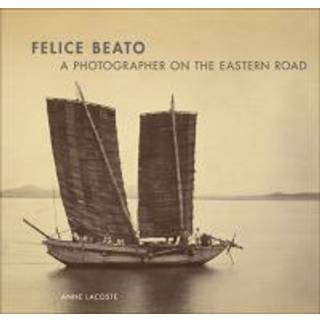 Felice Beato – A Photographer on the Easter Road