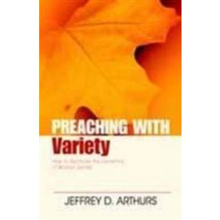 Preaching with Variety – How to Re–create the Dynamics of Biblical Genres