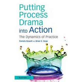 Putting Process Drama into Action