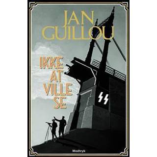 Ikke at ville se af Jan Guillou