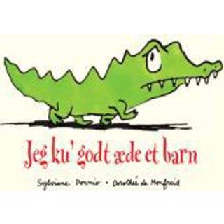 Jeg ku´ godt æde et barn