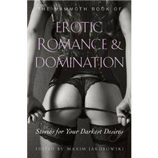 The Mammoth Book of Erotic Romance and Domination