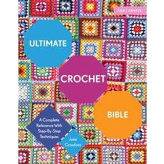 Ultimate Crochet Bible