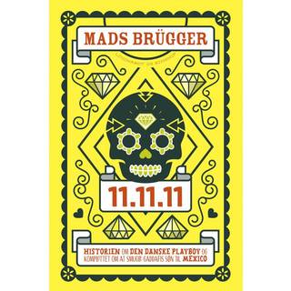 11.11.11 - Den danske playboy og komplottet om at smugle Gaddafis søn til Mexico