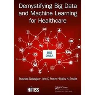 Demystifying Big Data and Machine Learning for Healthcare