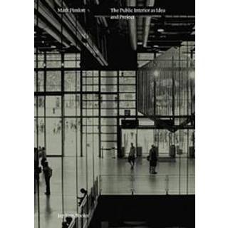 Mark Pimlott - The Public Interior as Idea and Project