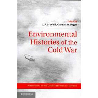 Environmental Histories of the Cold War