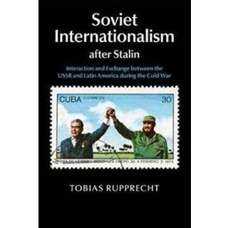 Soviet Internationalism after Stalin