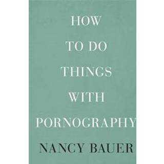 How to Do Things with Pornography