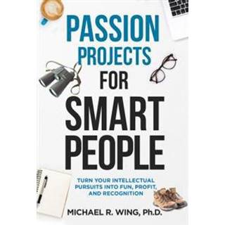 Passion Projects for Smart People
