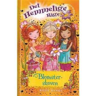 Det hemmelige rige 13 - Blomsterskoven - Rosie Banks