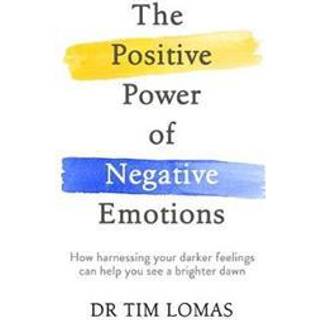 The Positive Power of Negative Emotions