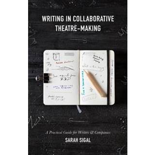 Writing in Collaborative Theatre-Making